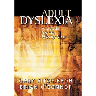 Adult Dyslexia: A Guide for the Workplace