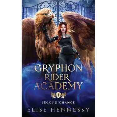 Gryphon Rider Academy 1: Second Chance (A Young Adult Fantasy)