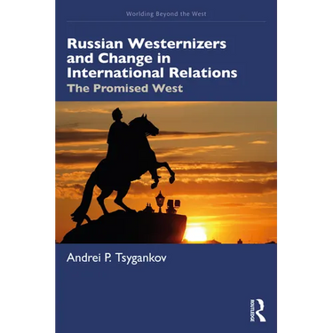 Russian Westernizers and Change in International Relations: The Promised West