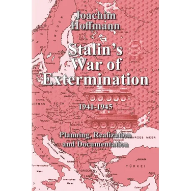 Stalin's War of Extermination 19411945: Planning, Realization, Documentation