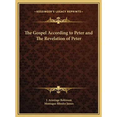 The Gospel According to Peter and The Revelation of Peter