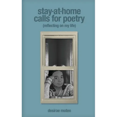 Stay-at-Home Calls for Poetry: Reflecting on my life