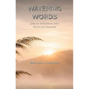 Watering Words: Deeper Reflections Into Grace and Renewal