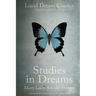 Studies in Dreams (Annotated): Lucid Dream Classics: Digitally Remastered