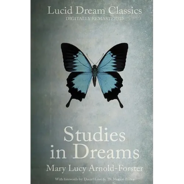 Studies in Dreams (Annotated): Lucid Dream Classics: Digitally Remastered