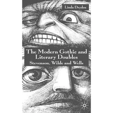 The Modern Gothic and Literary Doubles: Stevenson, Wilde and Wells