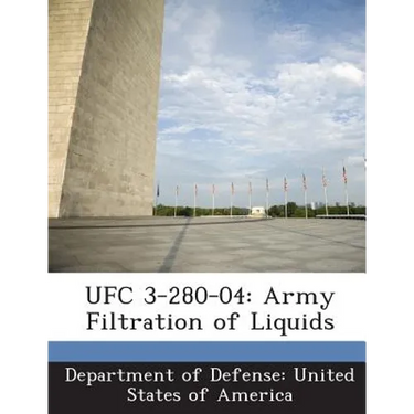 Ufc 3-280-04: Army Filtration of Liquids