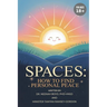 Spaces: How to Find Personal Peace