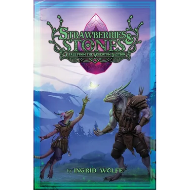 Strawberries & Stones: A Tale from the Argentum Bastion