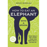 How To Eat An Elephant With A Spoon