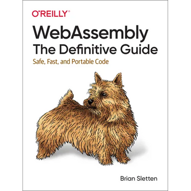 Webassembly: The Definitive Guide: Safe, Fast, and Portable Code