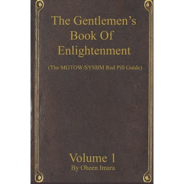 The Gentlemen's Book Of Enlightenment: MGTOW/SYSBM Red Pill Guide