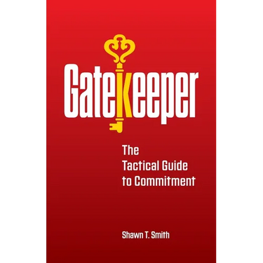 Gatekeeper: The Tactical Guide to Commitment