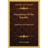 Foundations of the Republic: Speeches and Addresses