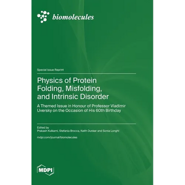 Physics of Protein Folding, Misfolding, and Intrinsic Disorder: A Themed Issue in Honour of Professor Vladimir Uversky on the Occasion of His 60th Bir