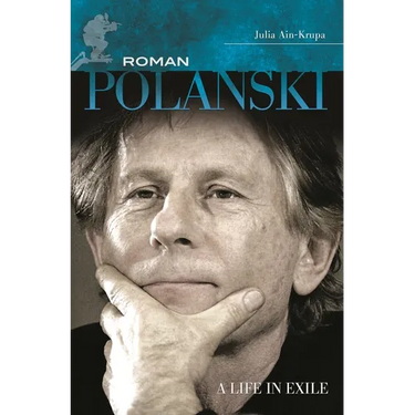 Roman Polanski: A Life in Exile