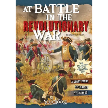 At Battle in the Revolutionary War: An Interactive Battlefield Adventure