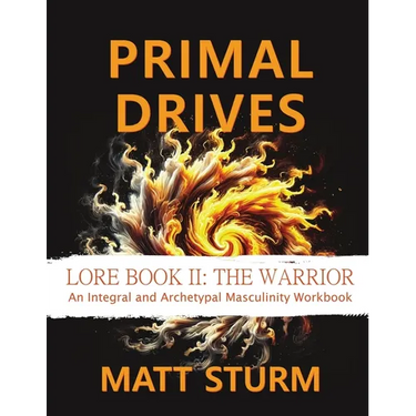 Primal Drives: Lore Book II: The Warrior