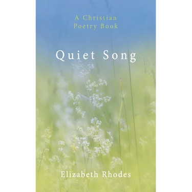 Quiet Song: A Christian Poetry Book