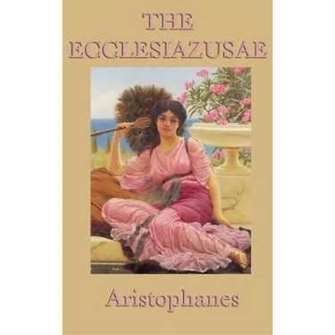 The Ecclesiazusae -0r- Women in Council