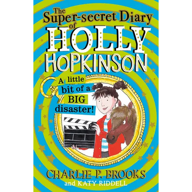The Super-Secret Diary of Holly Hopkinson: A Little Bit of a Big Disaster