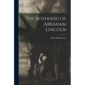 The Boyhood of Abraham Lincoln