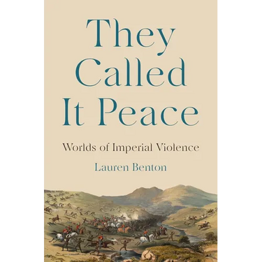 They Called It Peace: Worlds of Imperial Violence