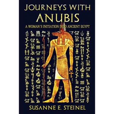 Journeys with Anubis: A Woman's Initiation into Ancient Egypt