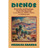 Dichos: Proverbs and Sayings from the Spanish Including Rhymes, Riddles, Beliefs and a Bibliography