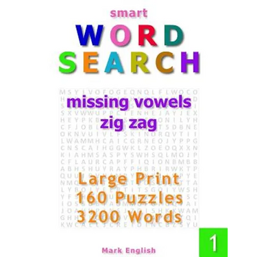 Smart Word Search: Missing Vowels, Zig Zag, Large Print, 160 Puzzles, 3200 Words, Volume 1