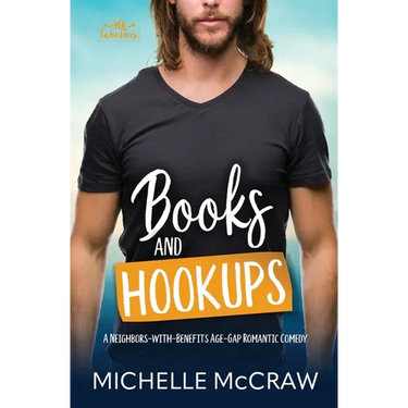 Books and Hookups: A Neighbors-with-Benefits Age-Gap Romantic Comedy