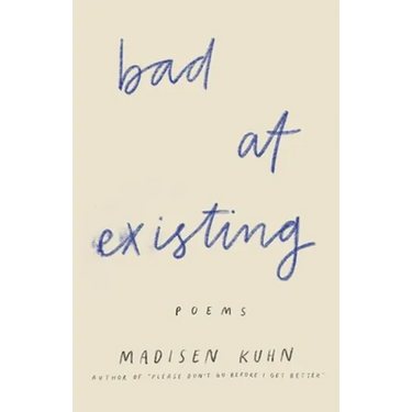 Bad At Existing: Poems