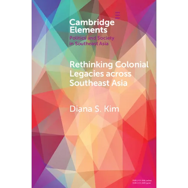 Rethinking Colonial Legacies across Southeast Asia