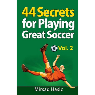 44 Secrets for Playing Great Soccer Vol. 2