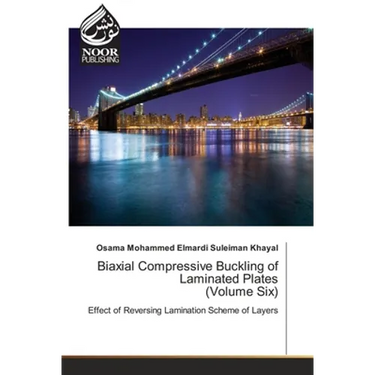 Biaxial Compressive Buckling of Laminated Plates (Volume Six)