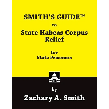 SMITH'S GUIDE to State Habeas Corpus Relief for State Prisoners