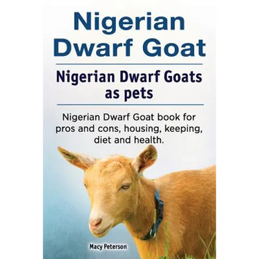 Nigerian Dwarf Goat. Nigerian Dwarf Goats as pets. Nigerian Dwarf Goat book for pros and cons, housing, keeping, diet and health.