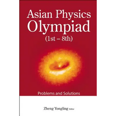 Asian Physics Olympiad (1st-8th)
