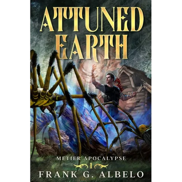 Attuned Earth: An Apocalyptic LitRPG Adventure
