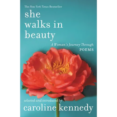She Walks in Beauty: A Woman's Journey Through Poems