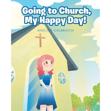 Going to Church, My Happy Day!