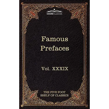 Prefaces and Prologues to Famous Books: The Five Foot Shelf of Classics, Vol. XXXIX (in 51 Volumes)