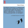 The Babes in the Wood; Or, Harlequin and the Cruel Uncle. a Pantomime, Founded on the Ancient Ballad. the Opening Story Written by the Author of the T