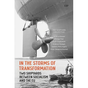 In the Storms of Transformation: Two Shipyards Between Socialism and the EU