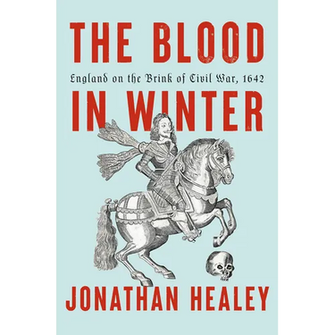The Blood in Winter: England on the Brink of Civil War, 1642