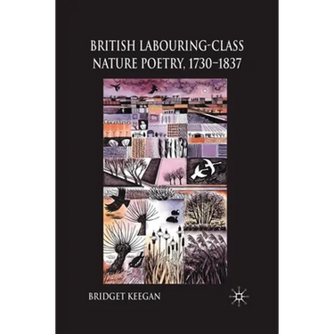 British Labouring-Class Nature Poetry, 1730-1837