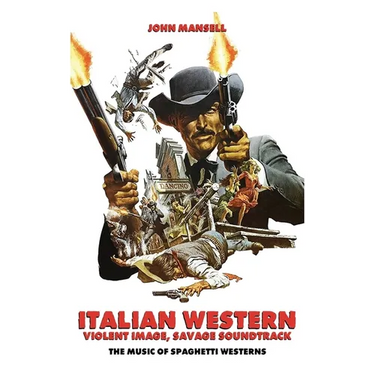 Italian Western - Violent Image - Savage Soundtrack - The Music of Spaghetti Westerns