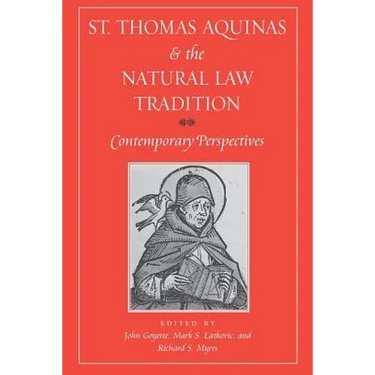 St. Thomas Aquinas and the Natural Law Tradition: Contemporary Perspectives
