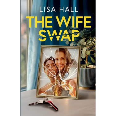 The Wife Swap: A totally addictive psychological thriller with a shocking final twist