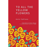 To All the Yellow Flowers